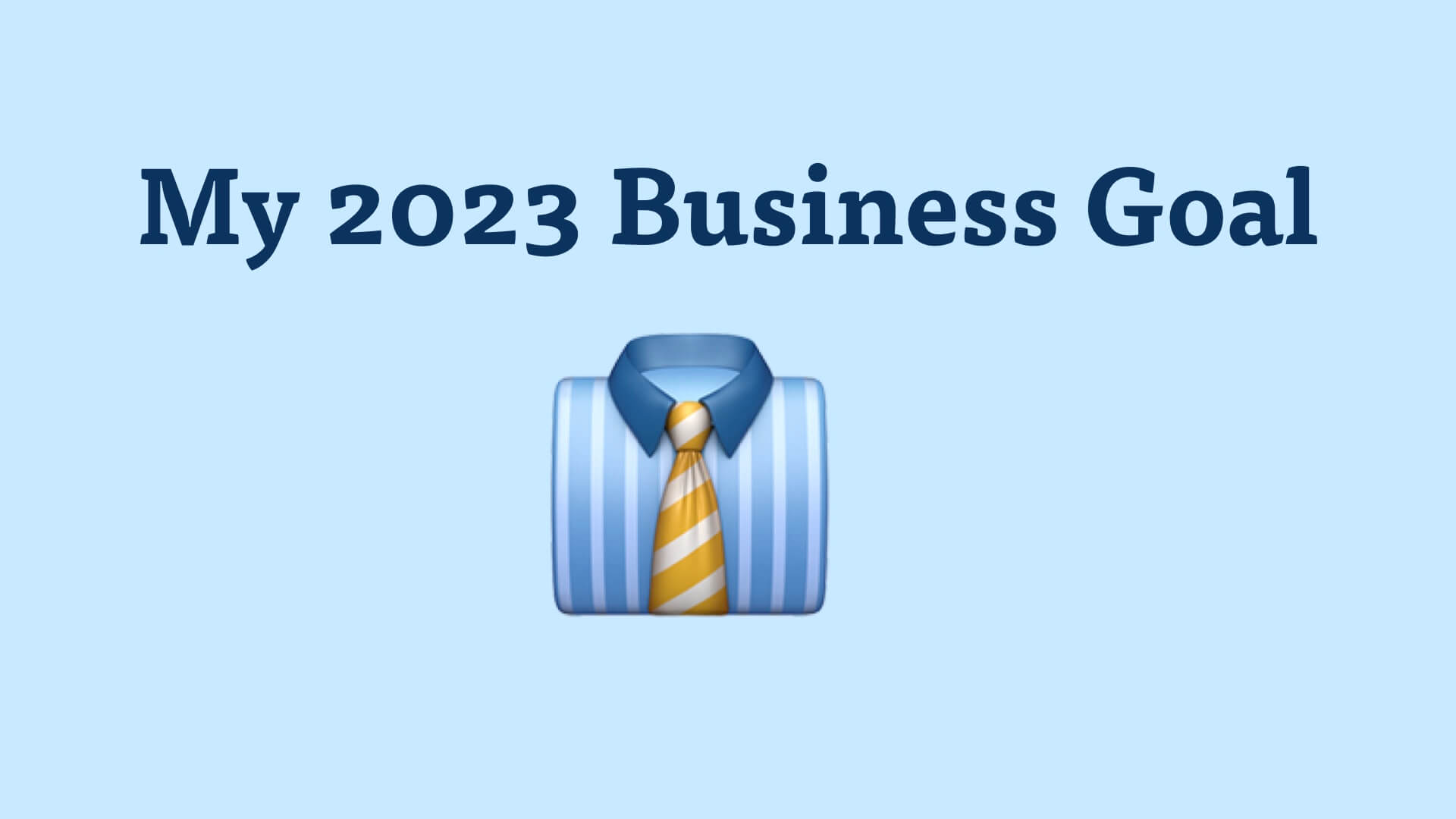 My 2023 Business Goal